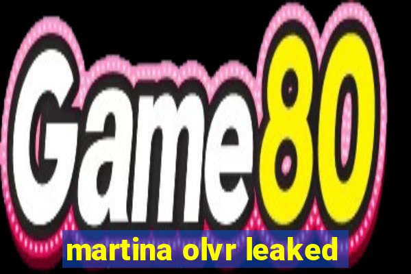 martina olvr leaked